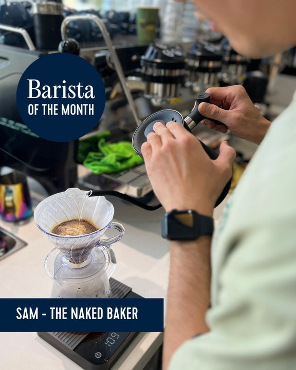 Barista of the Month - Sam, The Naked Baker - October 2025