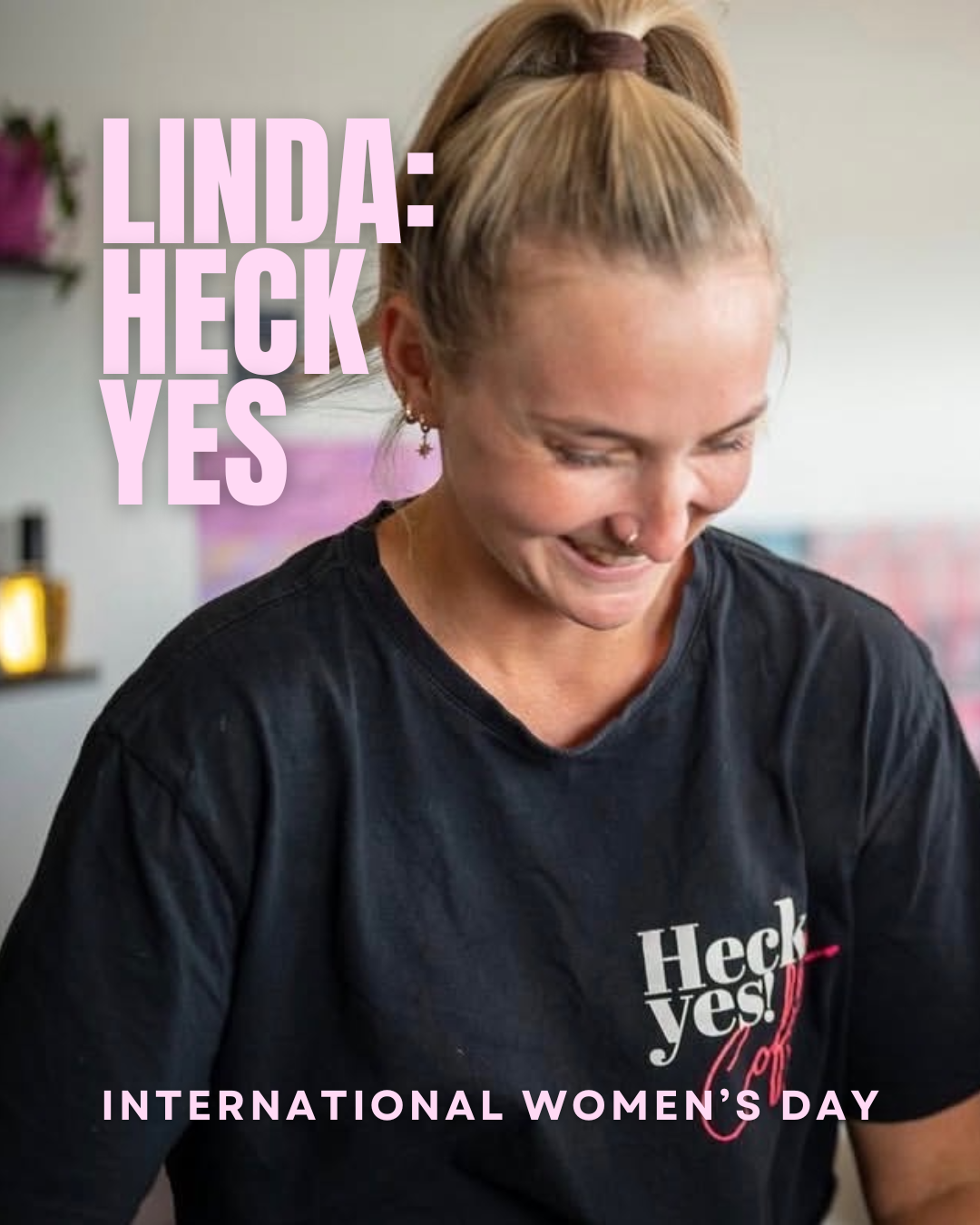 IWD LINDA: HECK YES!